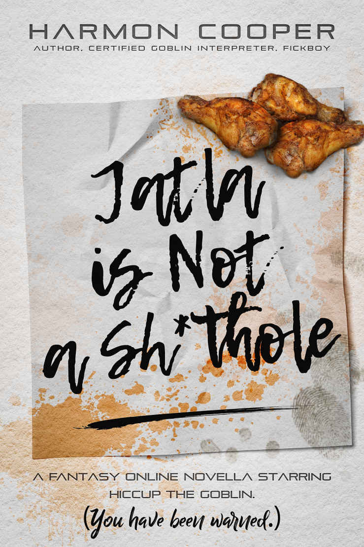 Jatla Is Not a Shithole: A Fantasy Online Novella
