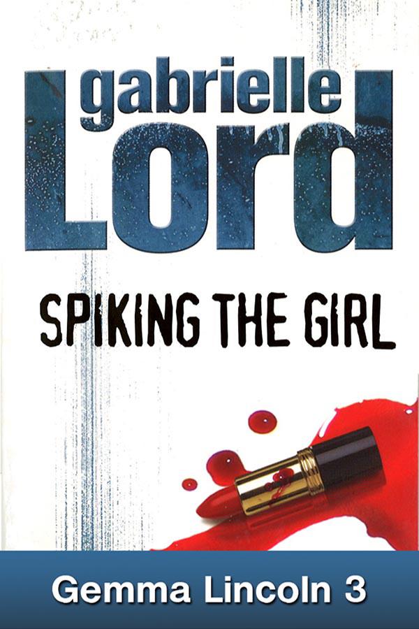Spiking the Girl: A PI Gemma Lincoln Novel