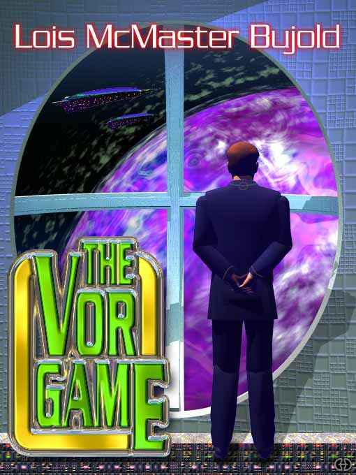 Vorkosigan's Game: The Vor Game \ Borders of Infinity