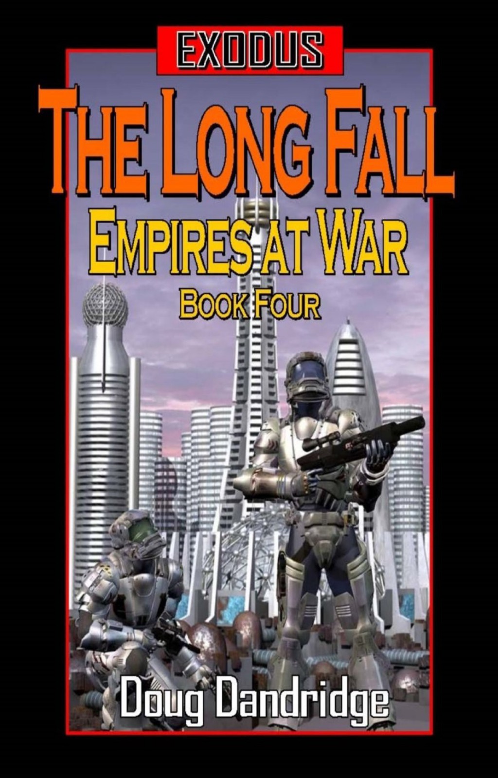 Exodus: Empires at War: Book 4: The Long Fall