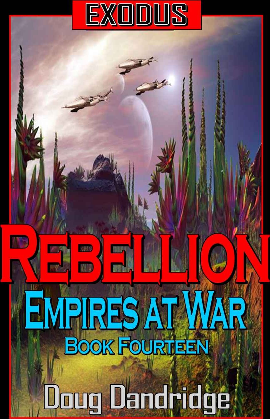 Exodus: Empires at War: Book 14: Rebellion.