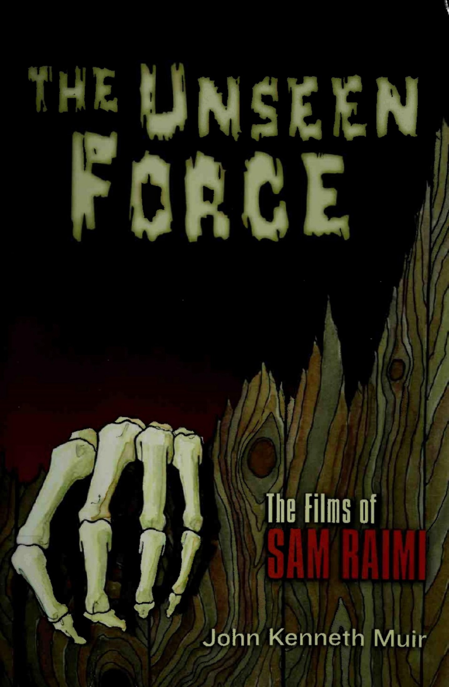 The Unseen Force: The Films of Sam Raimi