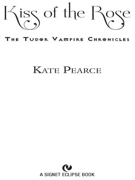 Kiss of the Rose: The Tudor Vampire Chronicles