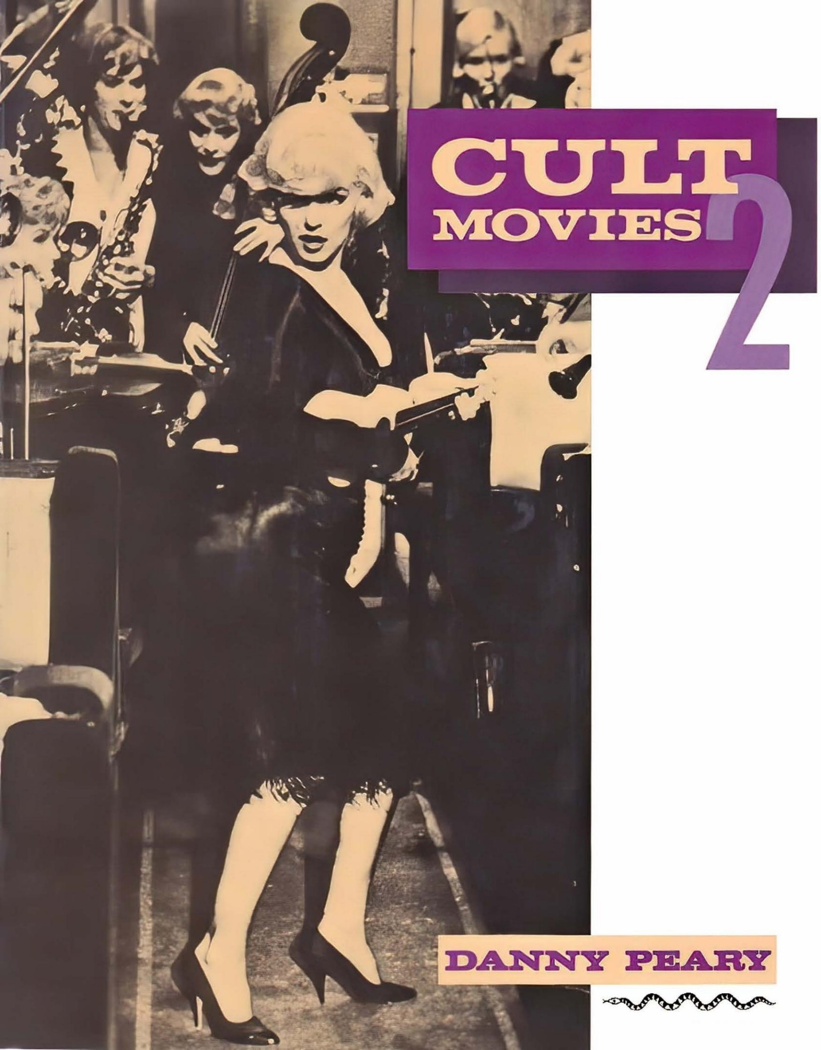Cult Movies 2: 50 More of the Classics, the Sleepers, the Weird, and the Wonderful
