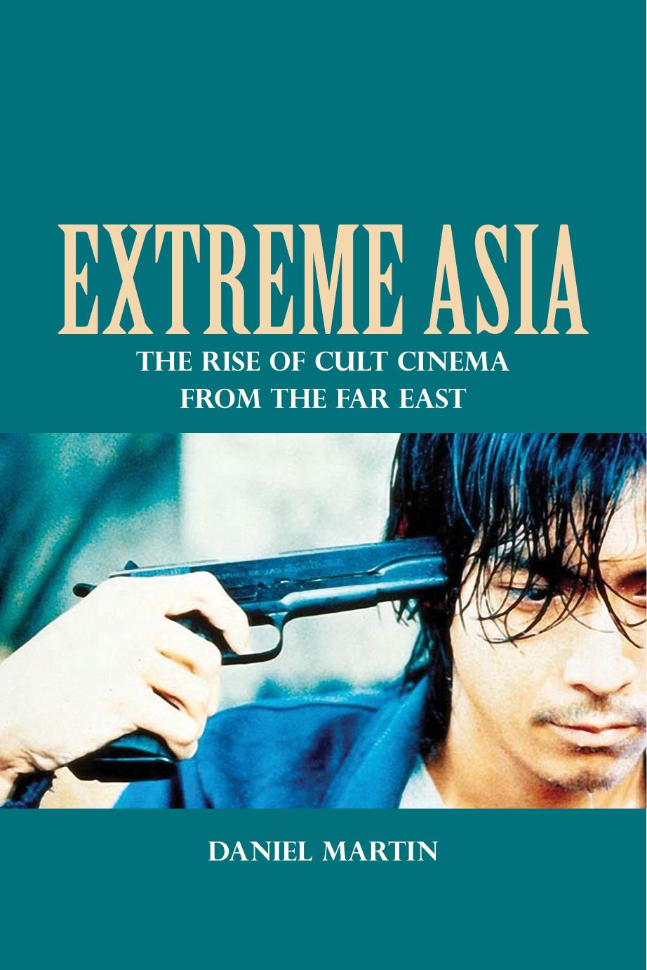 Extreme Asia: The Rise of Cult Cinema From the Far East