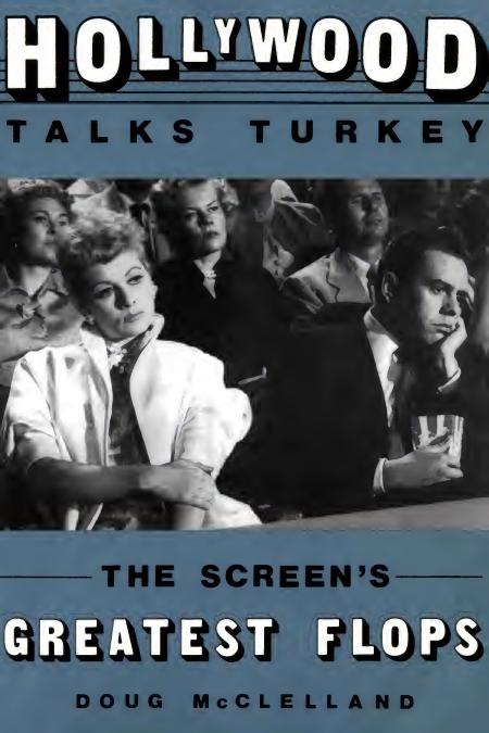 Hollywood Talks Turkey: The Screen's Greatest Flops