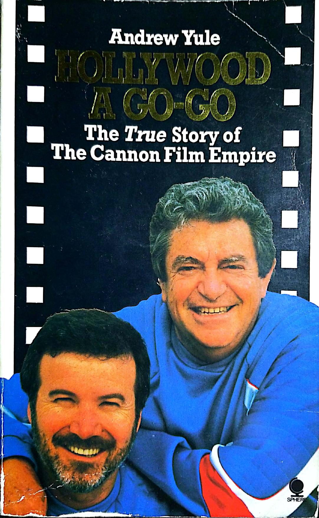Hollywood a Go-Go. The True Story of the Cannon Film Empire