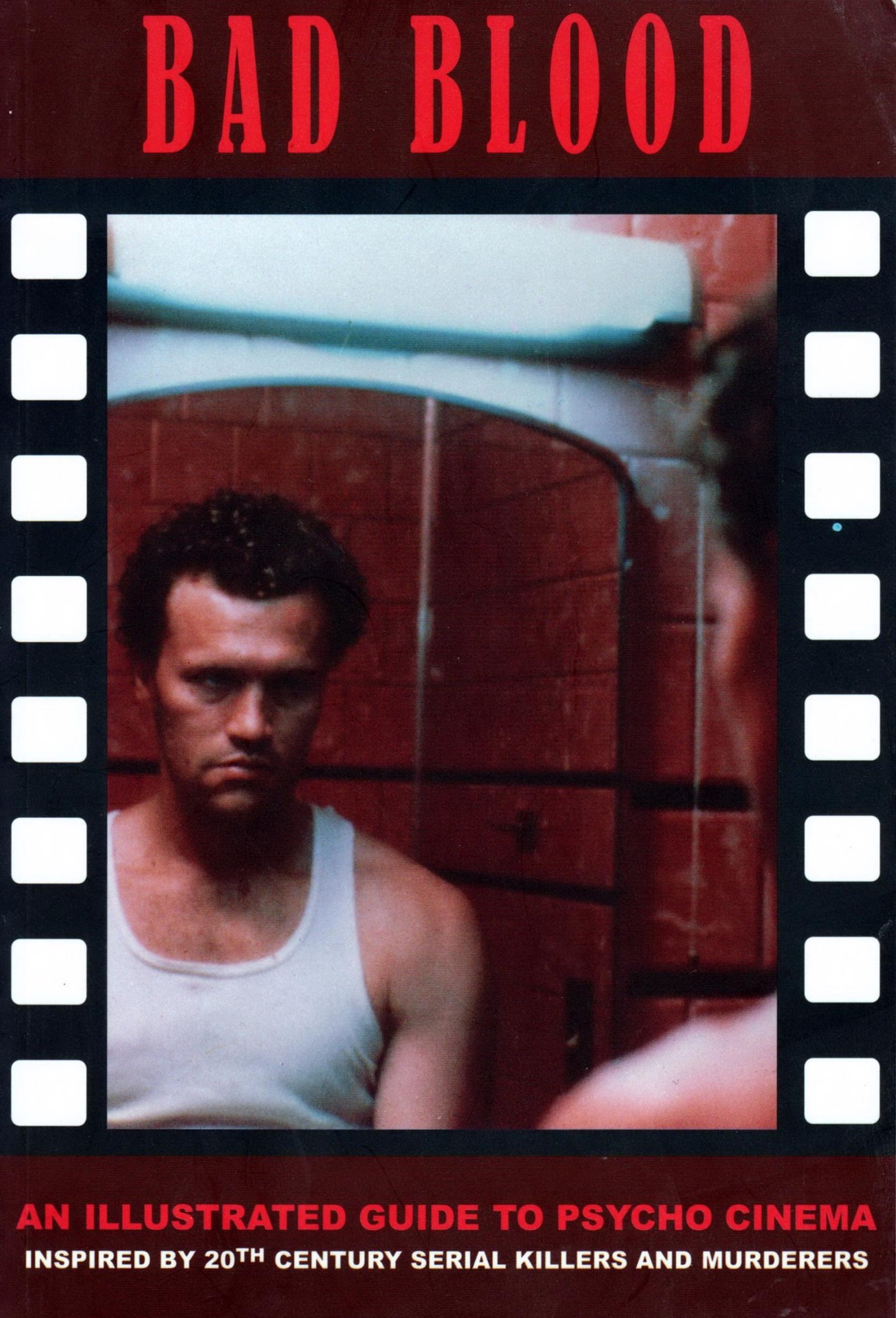 Bad Blood An Illustrated Guide to Psycho Cinema