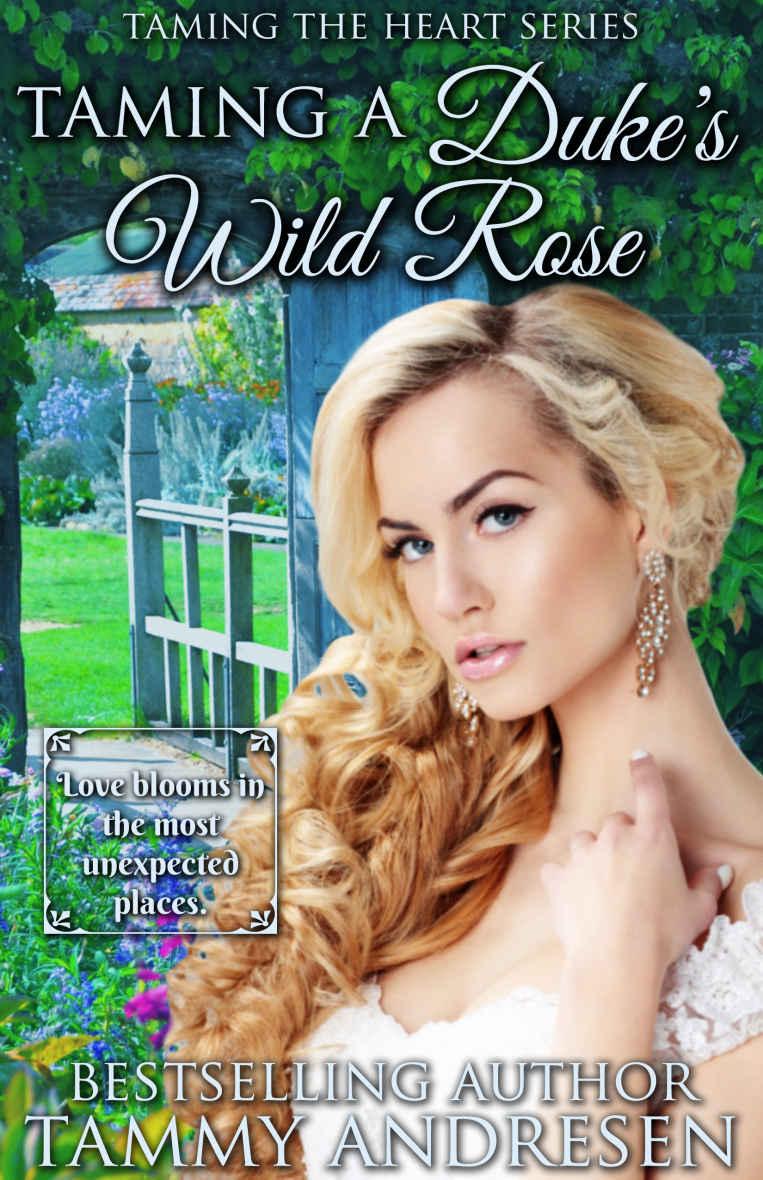 Taming a Duke's Wild Rose (Taming the Heart)