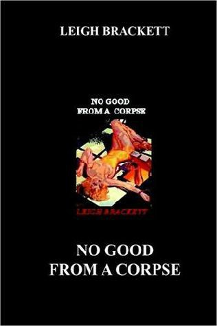 No Good From a Corpse