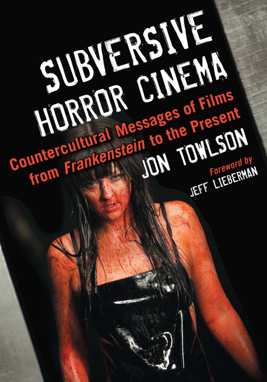 Subversive Horror Cinema: Countercultural Messages of Films From Frankenstein to the Present