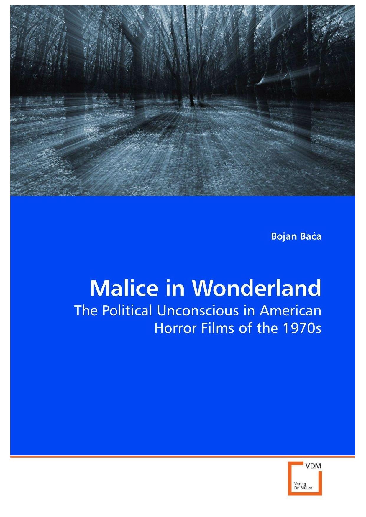 Malice in Wonderland: The Political Unconscious in American Horror Films of the 1970s