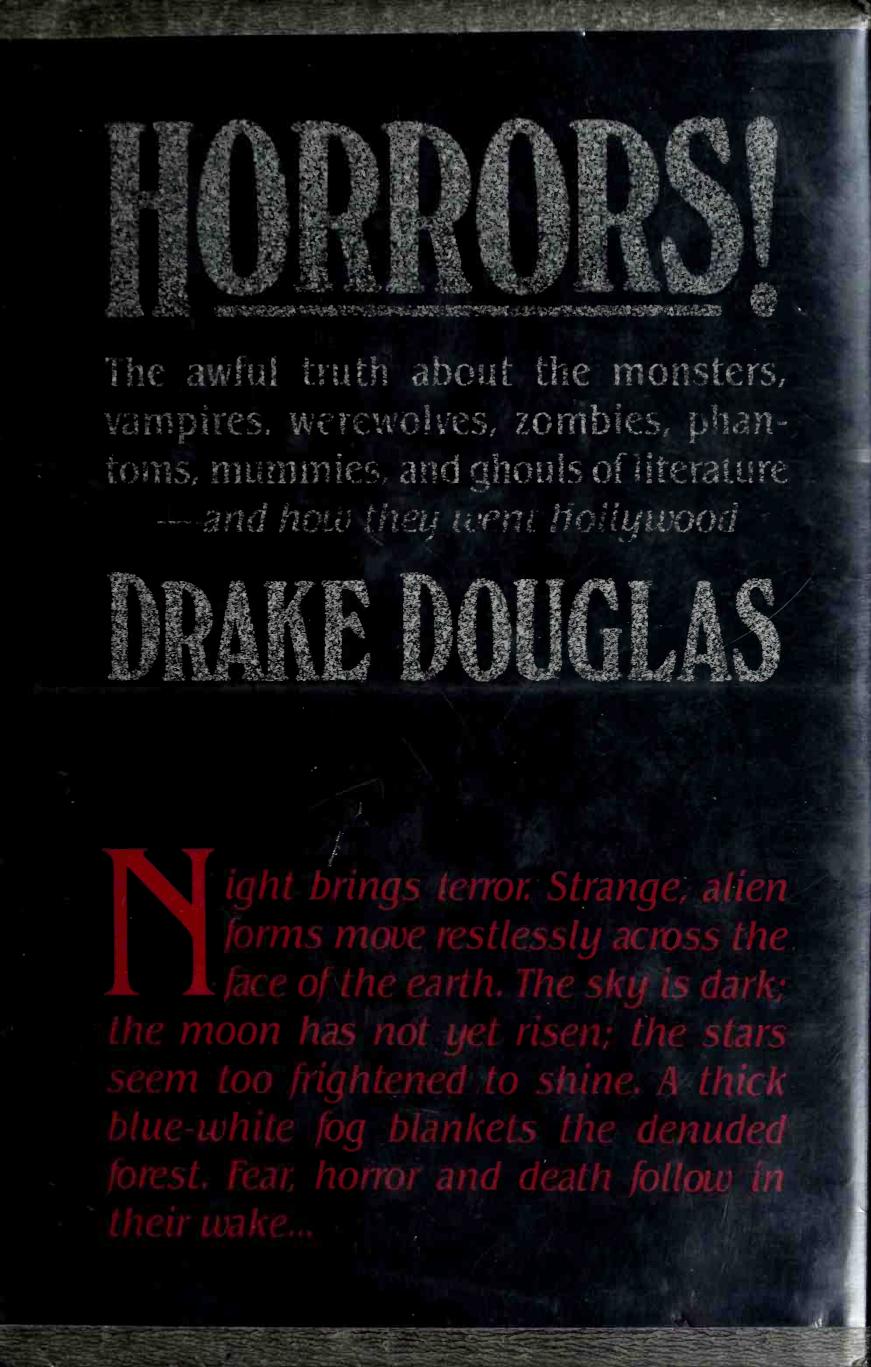 Horrors!: The Awful Truth About the Monsters, Vampires, Werewolves, Zombies, Phantoms, Mummies, and Ghouls of Literature and How They Went to Hollywood