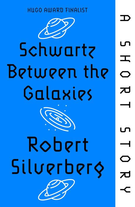 Schwartz Between the Galaxies: A Short Story