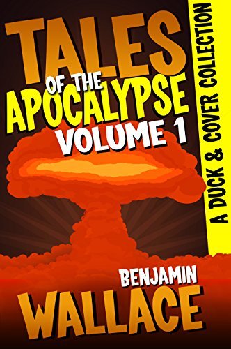 Tales of the Apocalypse Volume 1: A Duck & Cover Collection