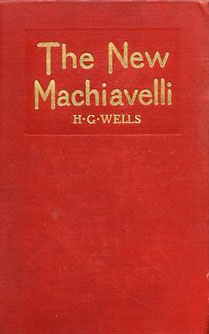 The New Machiavelli. By: H. G. Wells: Novel