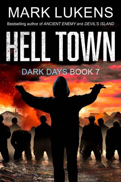 Hell Town: Dark Days Book 7: A Post-Apocalyptic Series