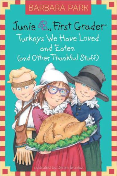Junie B., First Grader: Turkeys We Have Loved and Eaten