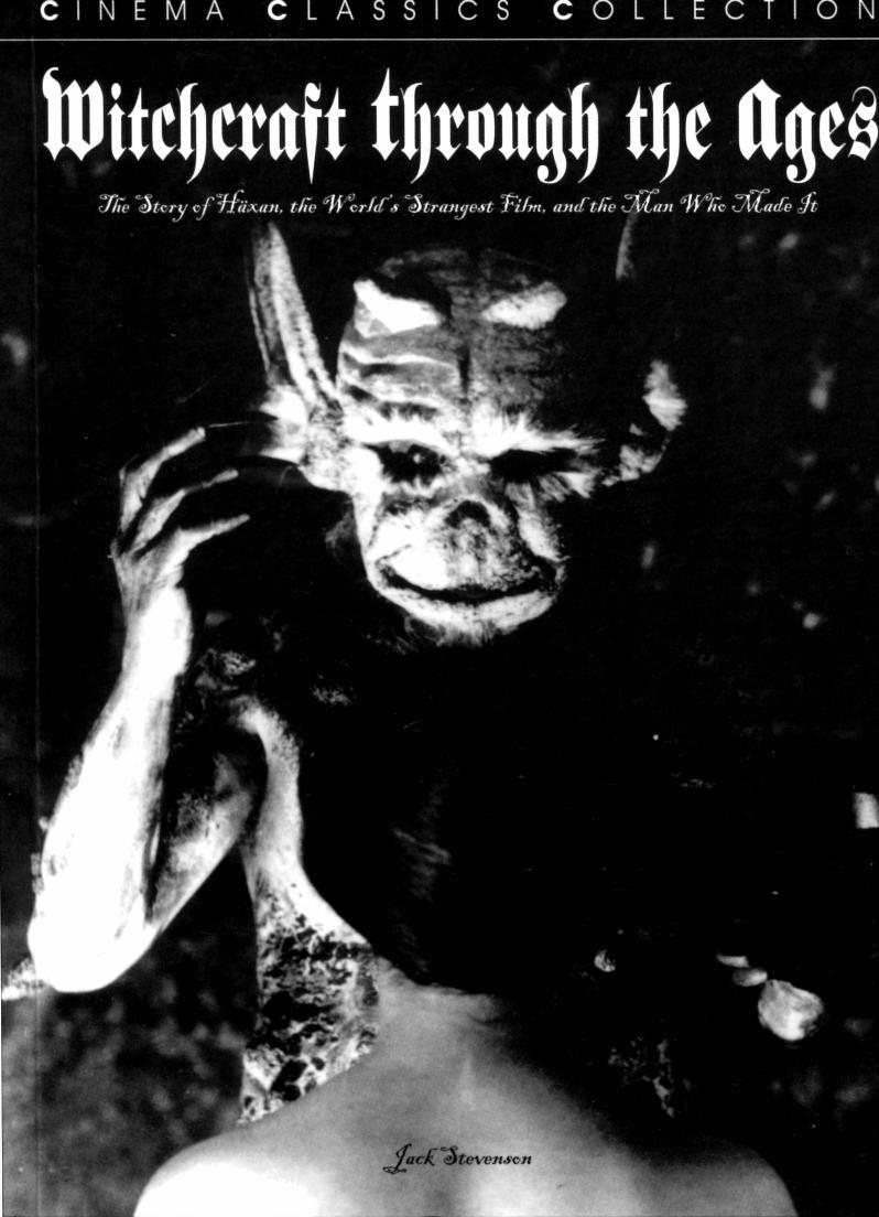 Witchcraft Through the Ages: The Story of Haxan, the World's Strangest Film, and the Man Who Made It