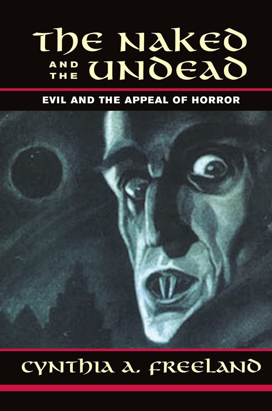 The Naked and the Undead: Evil and the Appeal of Horror