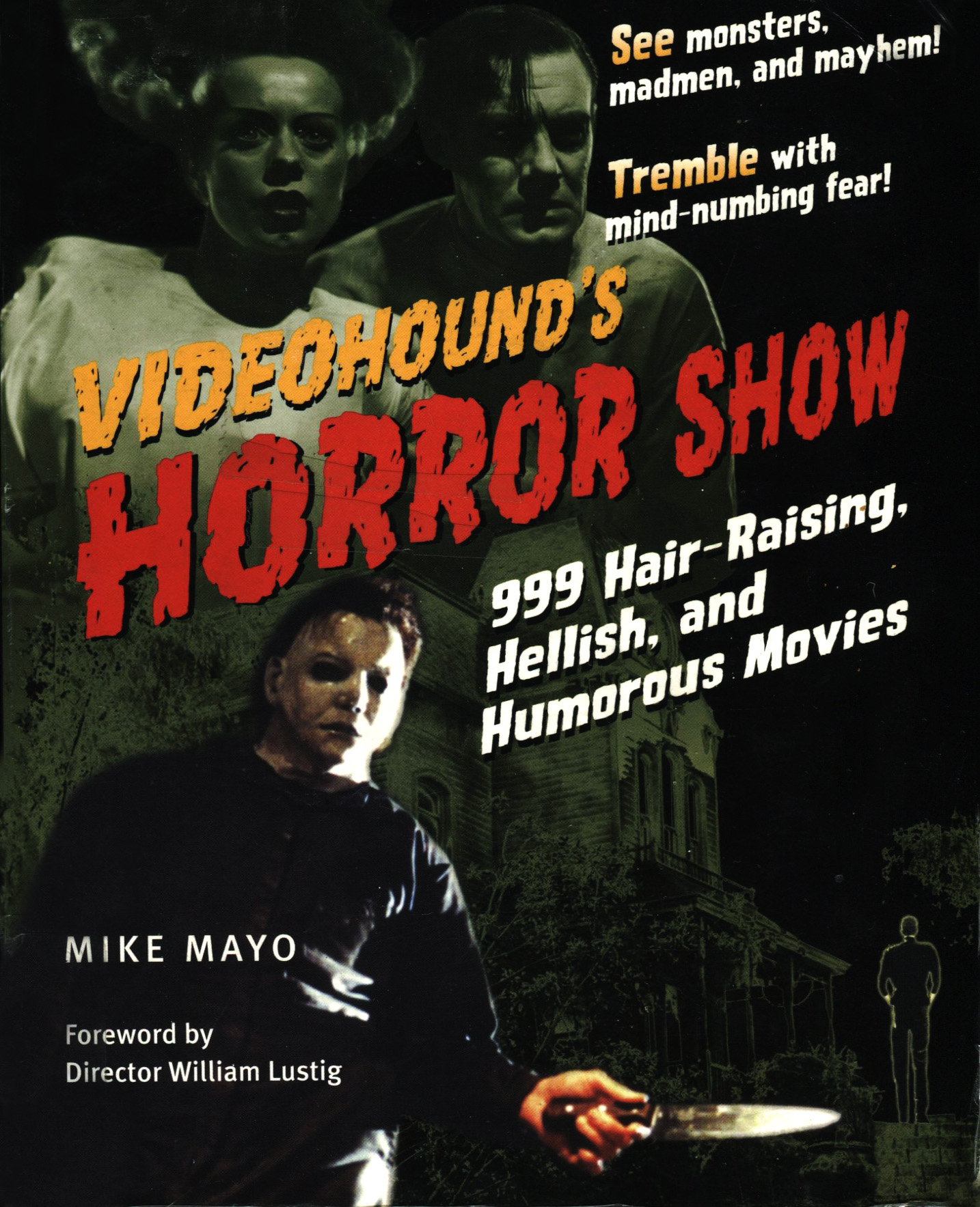 VideoHound's Horror Show: 999 Hair-Raising, Hellish and Humorous Movies