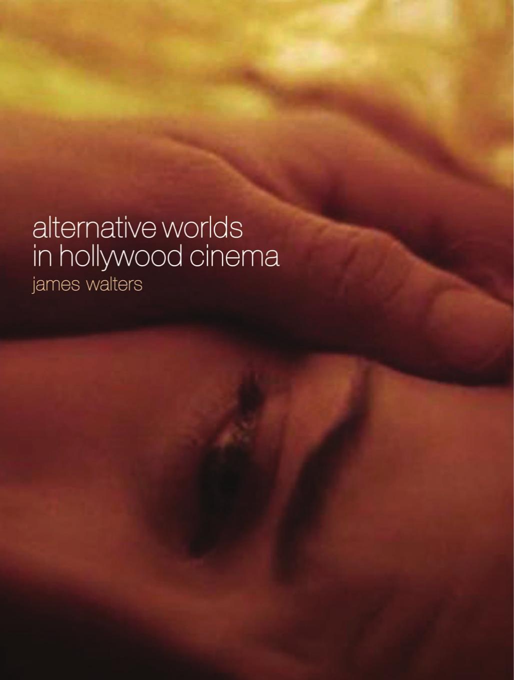 Alternative Worlds in Hollywood Cinema