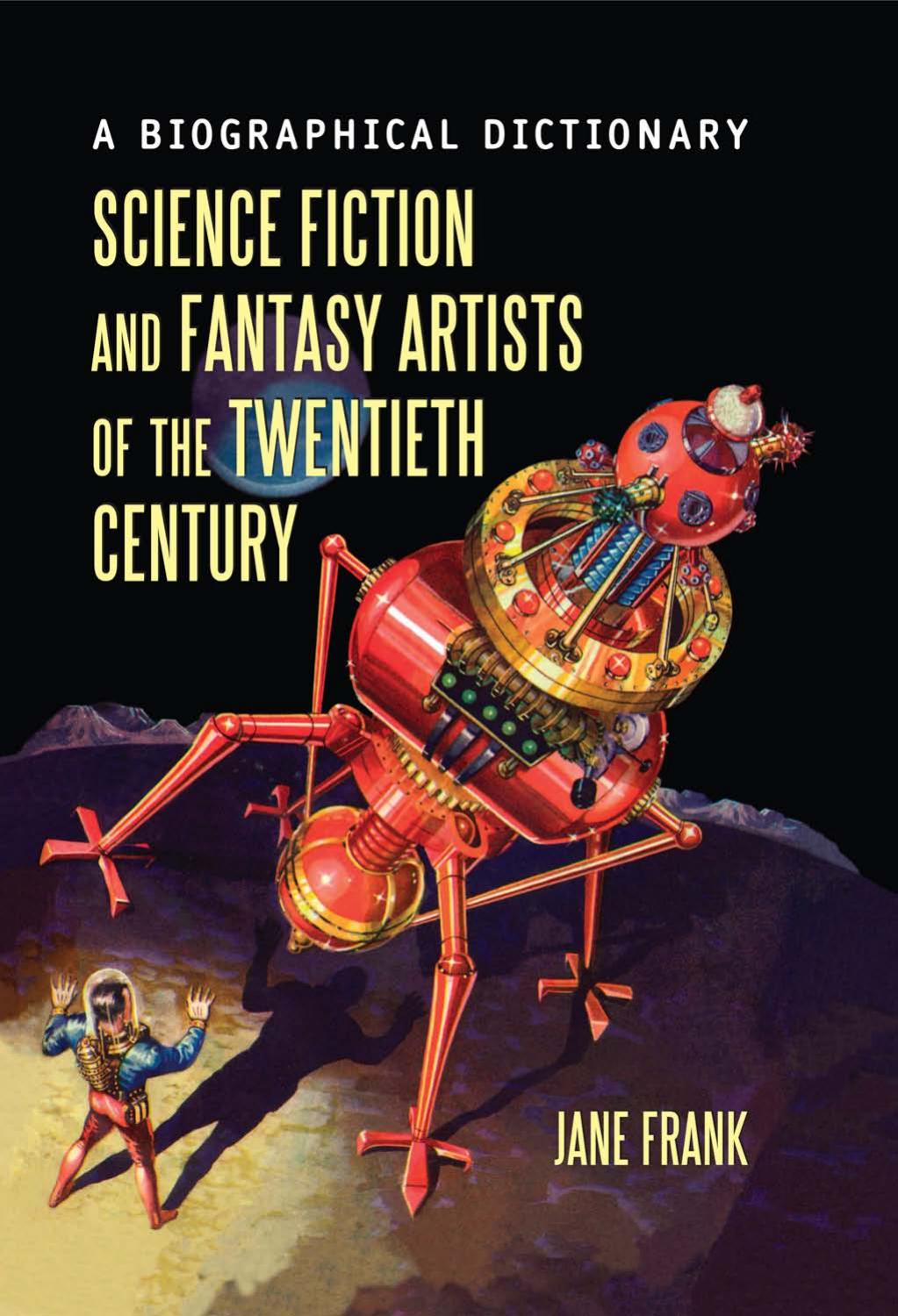 Science Fiction and Fantasy Artists of the Twentieth Century: A Biographical Dictionary