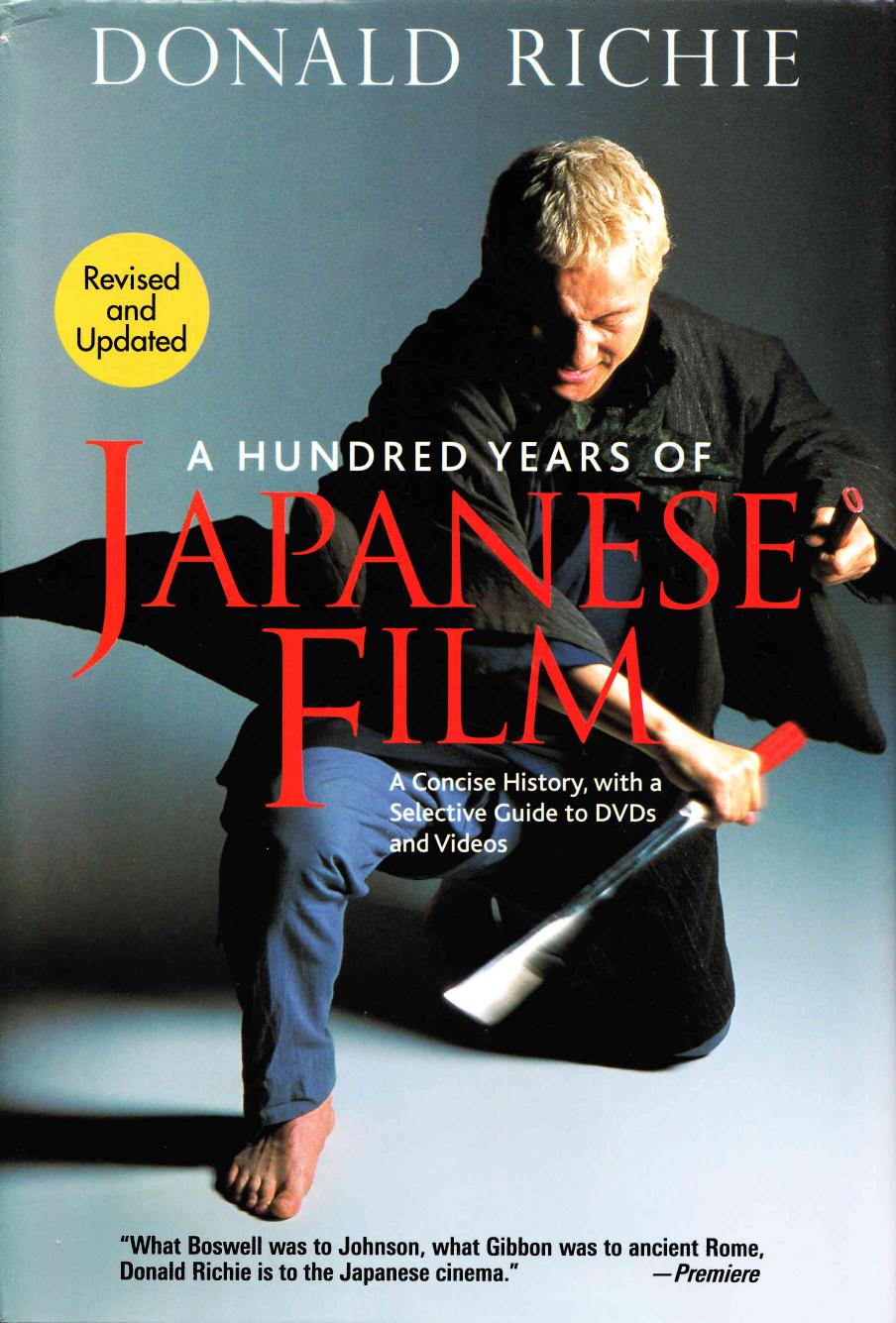 A Hundred Years of Japanese Film: A Concise History, With a Selective Guide to Videos and DVDs