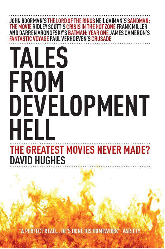 Tales From Development Hell: The Greatest Movies Never Made?