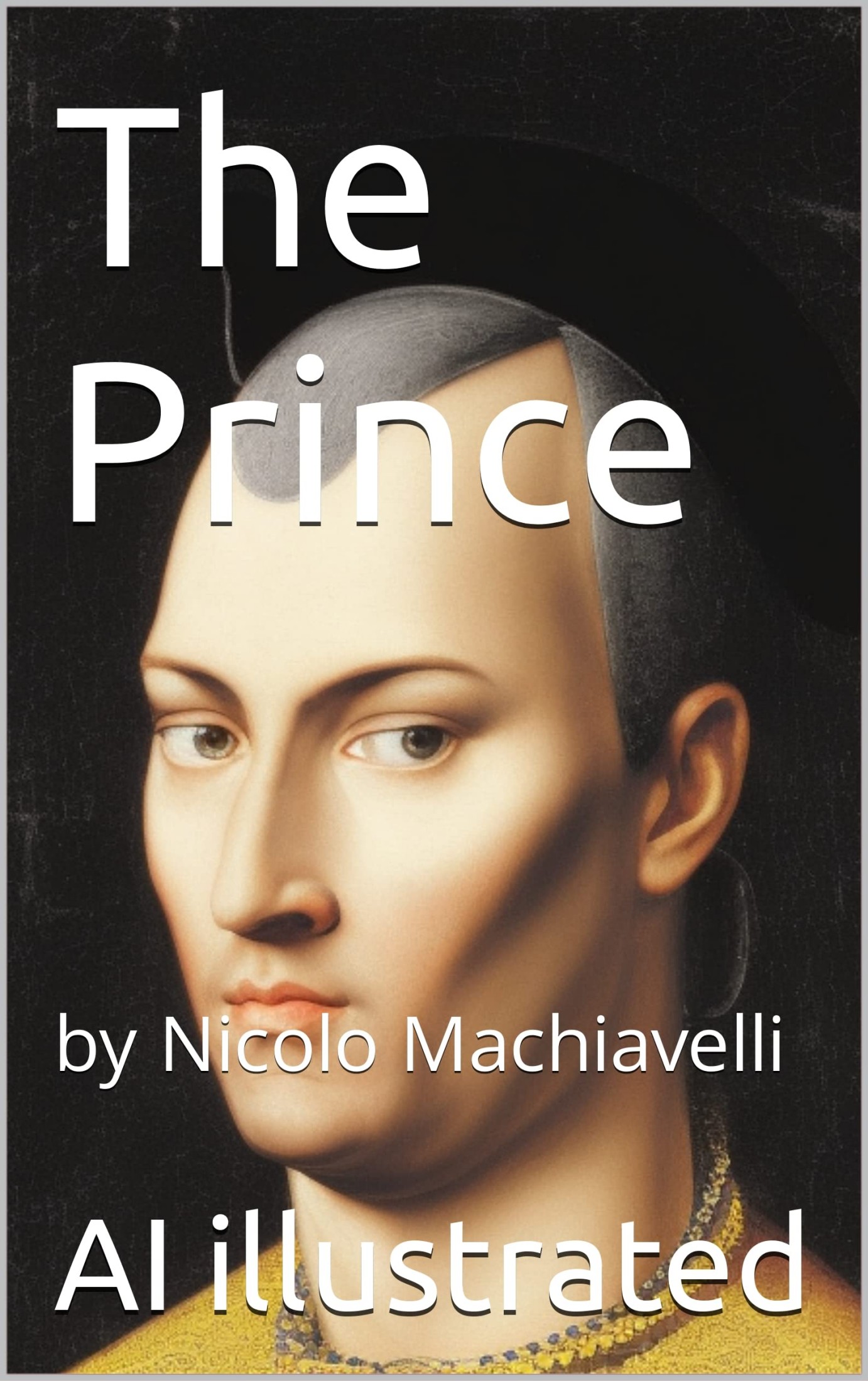 The Prince: by Nicolo Machiavelli