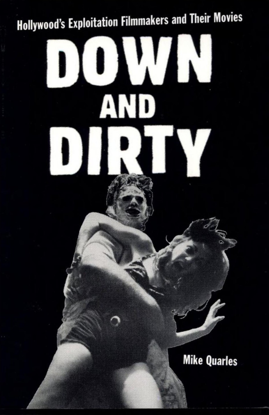 Down and Dirty: Hollywood's Exploitation Filmmakers and Their Movies