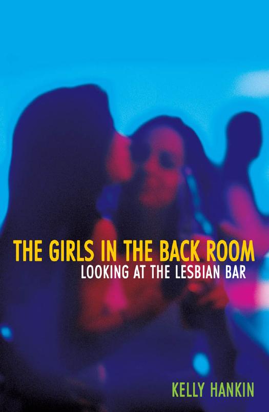 Girls in the Back Room: Looking at the Lesbian Bar