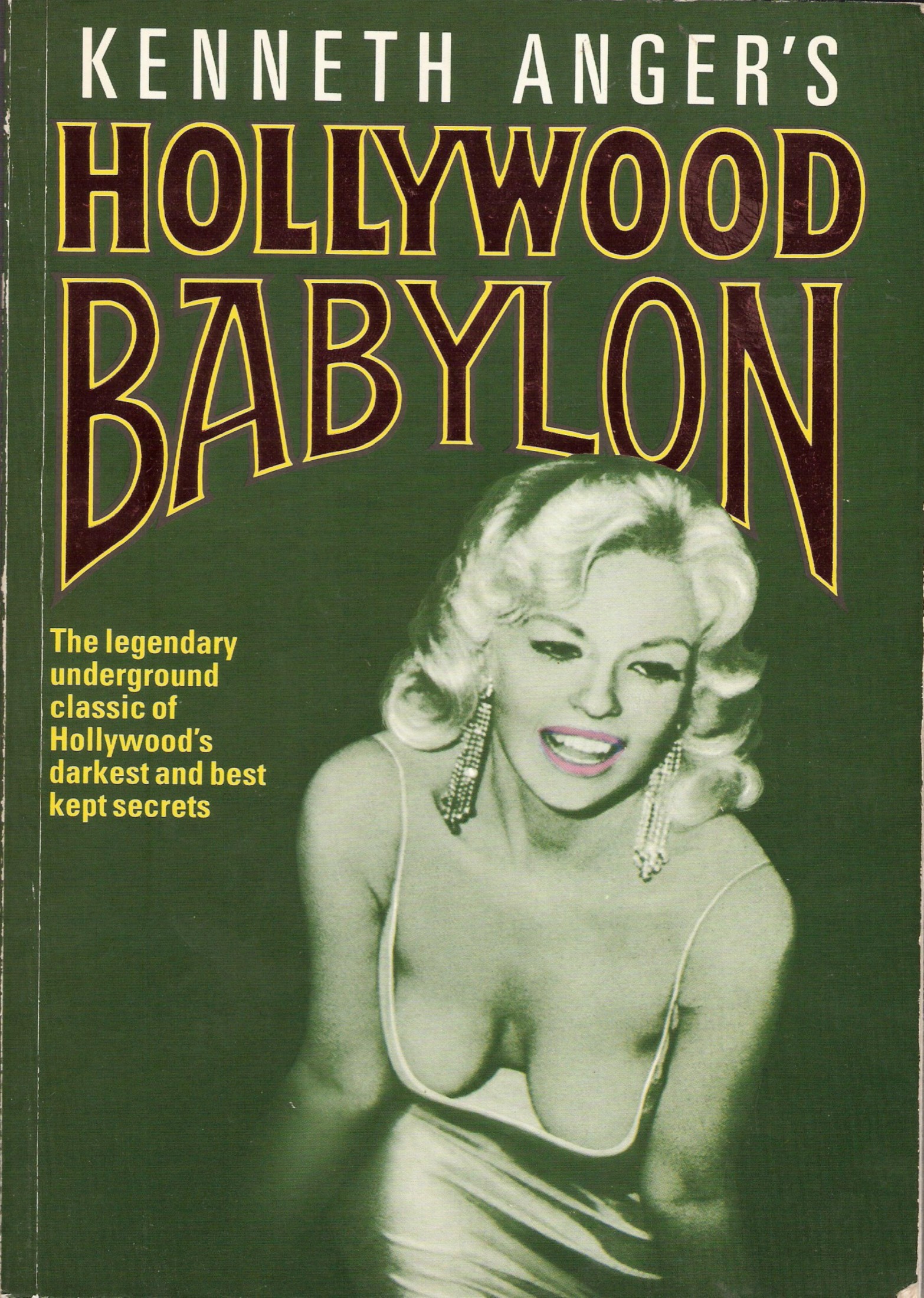 Hollywood Babylon: The Legendary Underground Classic of Hollywood's Darkest and Best Kept Secrets