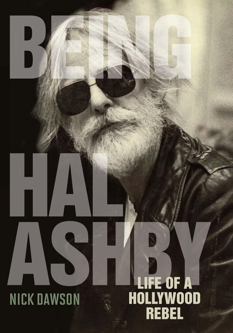 Being Hal Ashby: Life of a Hollywood Rebel
