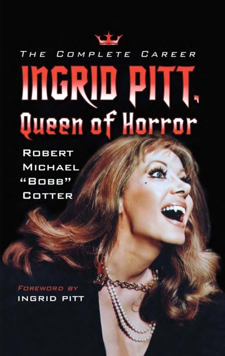 Ingrid Pitt, Queen of Horror: The Complete Career
