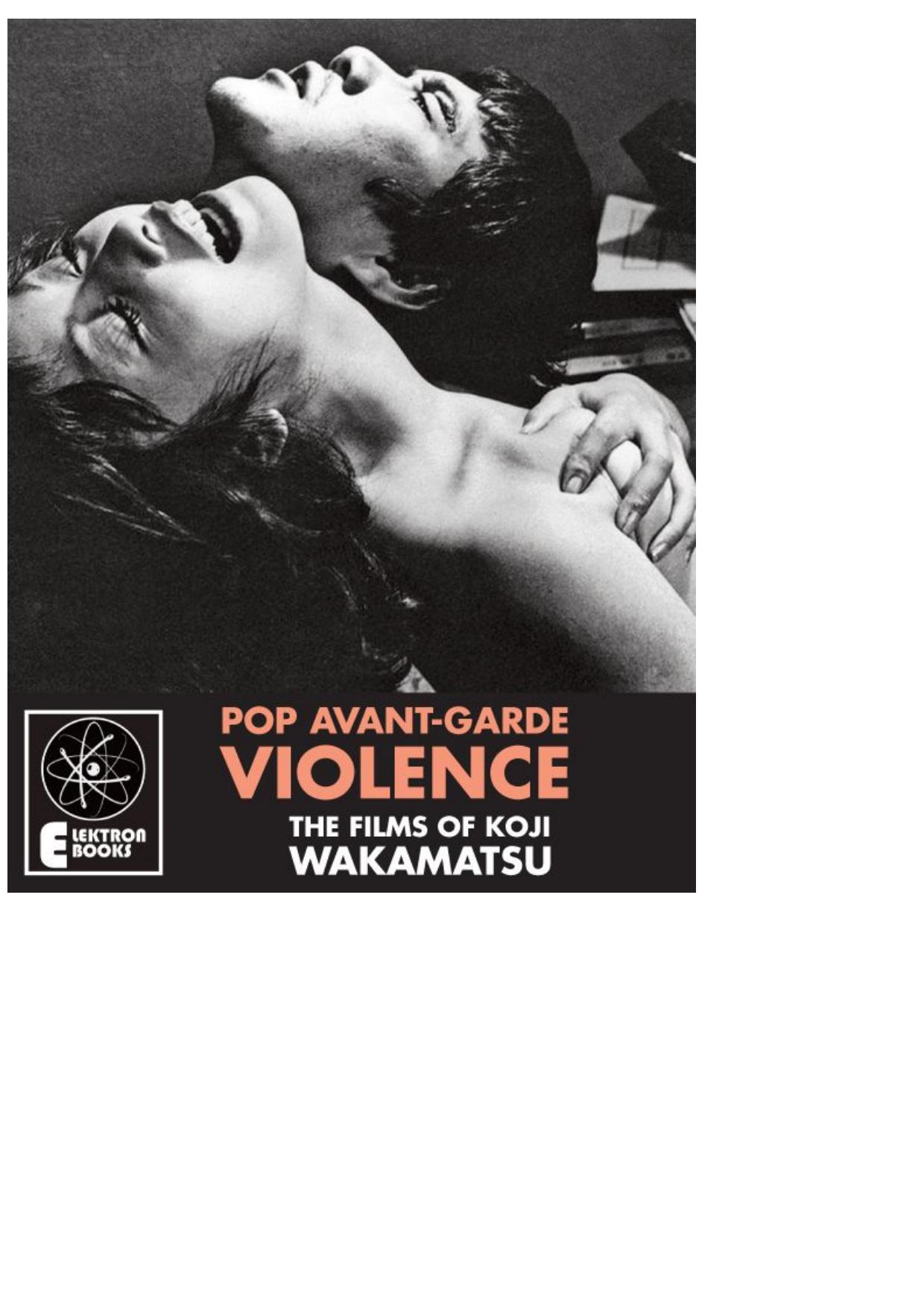 Pop Avant-Garde Violence: The Films of Koji Wakamatsu