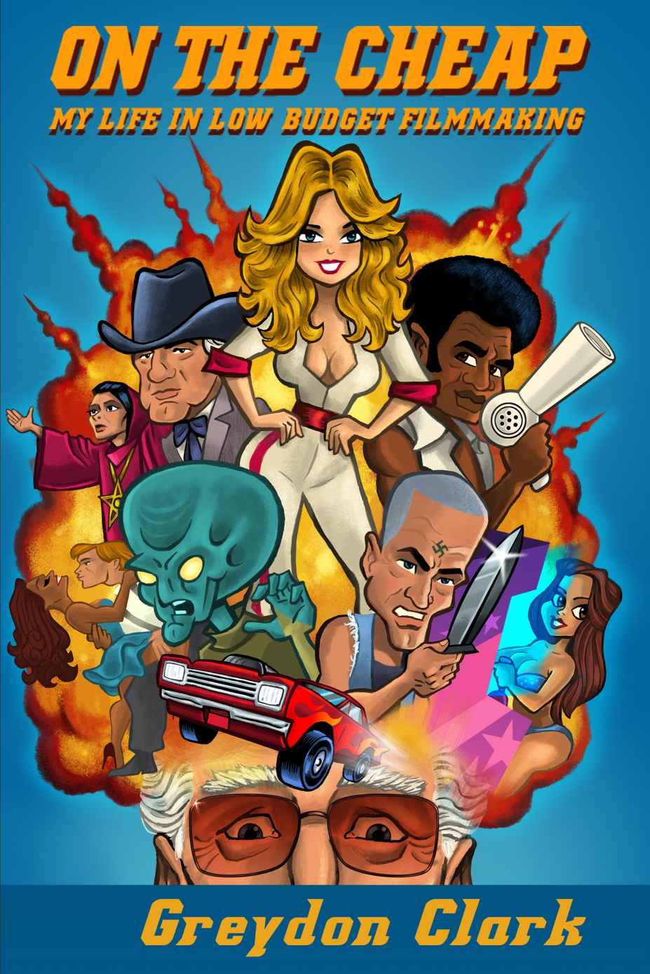 On the Cheap: My Life in Low Budget Filmmaking