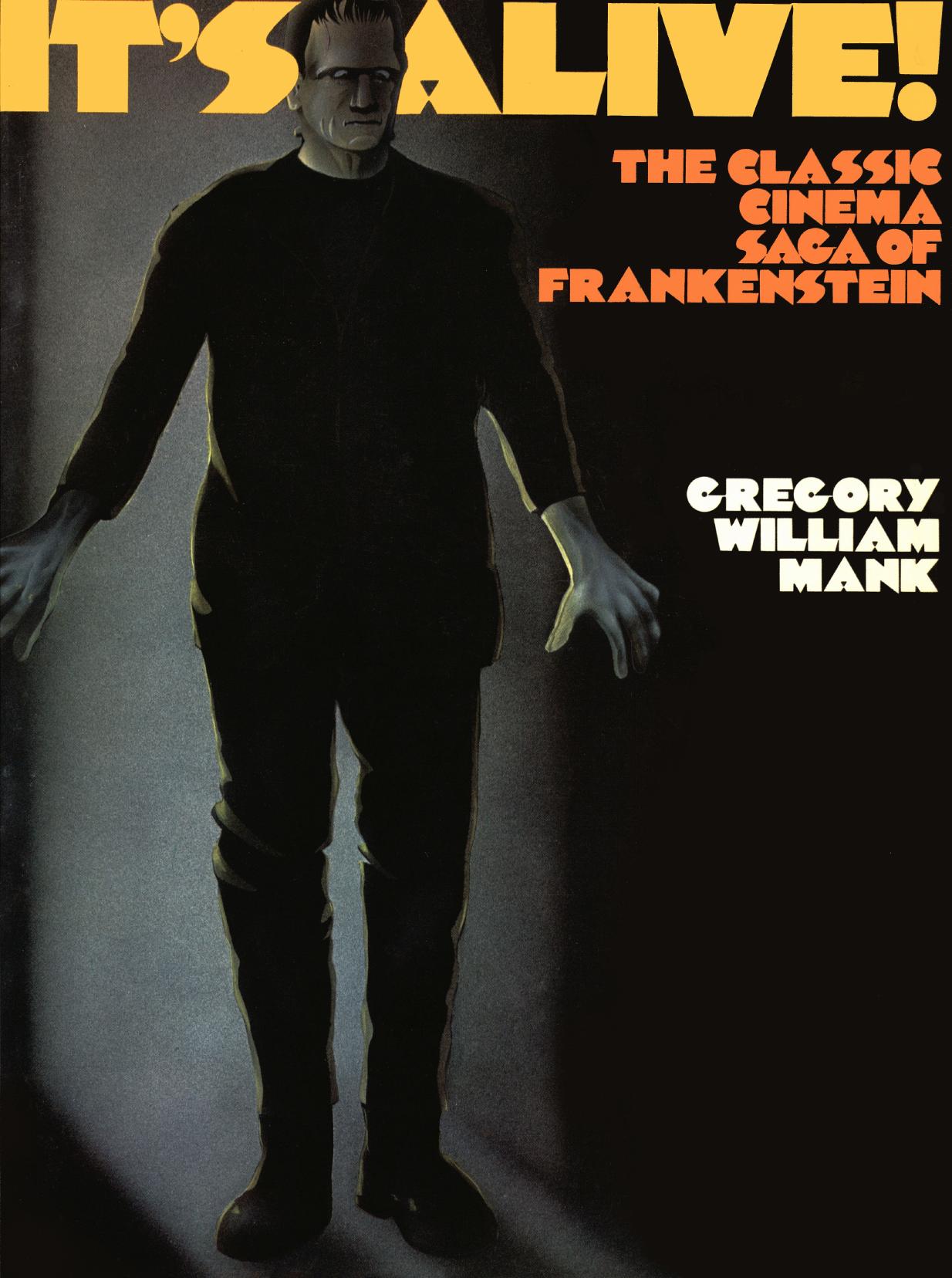 It's Alive! The Classic Cinema Saga of Frankenstein