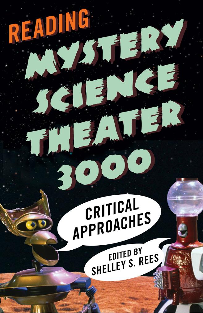 Reading Mystery Science Theater 3000: Critical Approaches