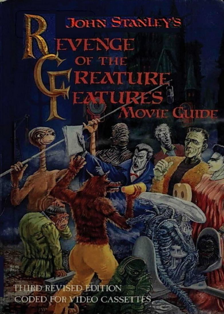 Revenge of the Creature Features Movie Guide: An a to Z Encyclopedia to the Cinema of the Fantastic, Or, Is There a Mad Doctor in the House?