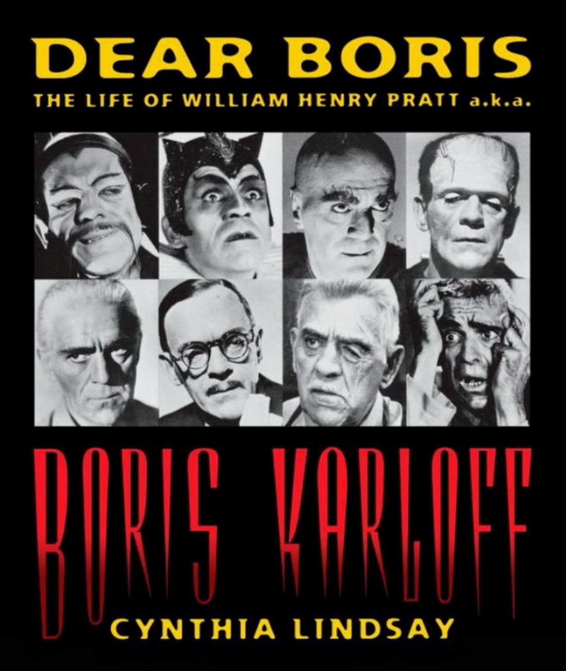 Dear Boris: The Life of William Henry Pratt a.k.a. Boris Karloff