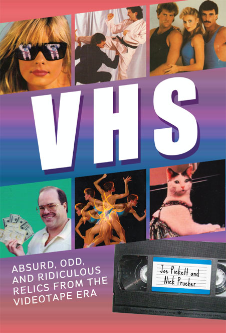 VHS: Absurd, Odd, and Ridiculous Relics From the Videotape Era