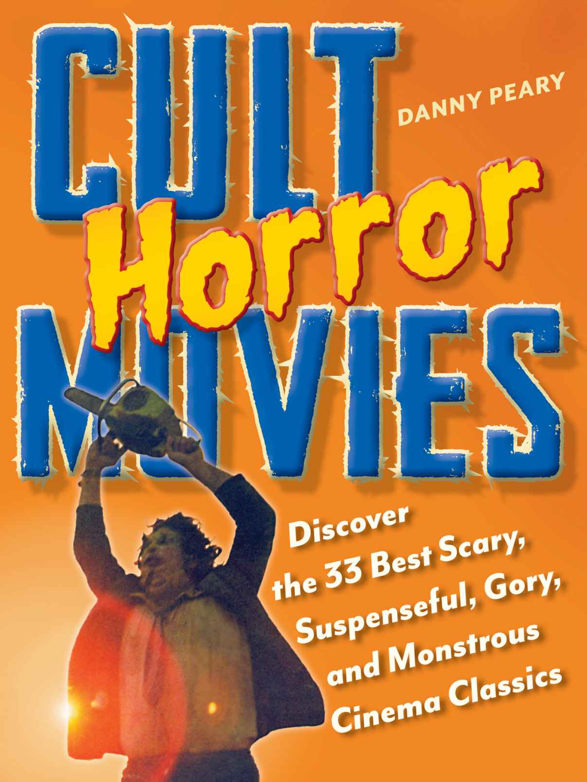 Cult Horror Movies: Discover the 33 Best Scary, Suspenseful, Gory, and Monstrous Cinema Classics