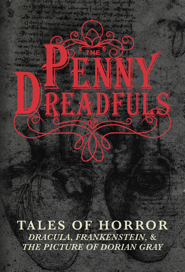 The Penny Dreadfuls: Tales of Horror: Dracula, Frankenstein, and the Picture of Dorian Gray