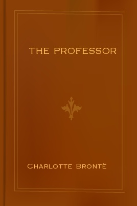 The Professor Charlotte Brontï¿½
