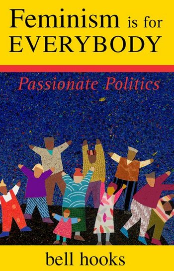 Feminism Is for Everybody: Passionate Politics / Edition 2