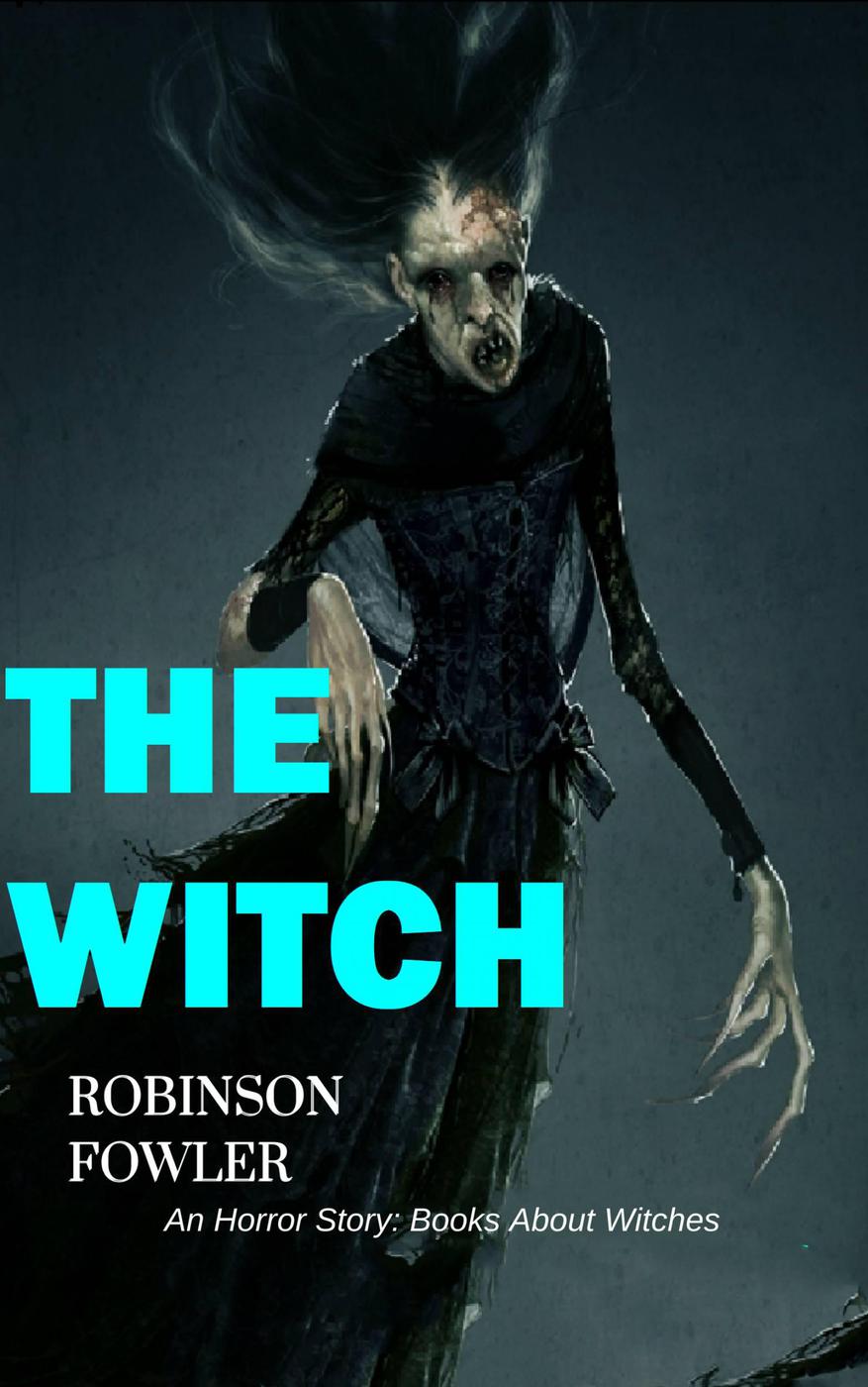 The Witch, an Horror Story: Books About Witches