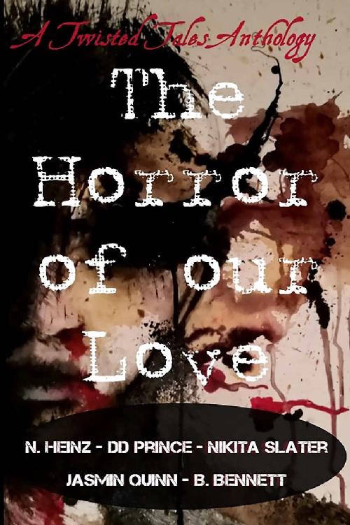 The Horror of Our Love: A Twisted Tales Anthology