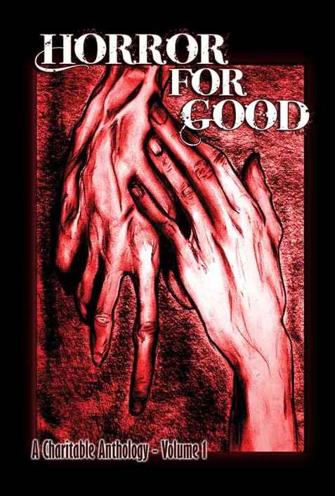 Horror for Good: A Charitable Anthology