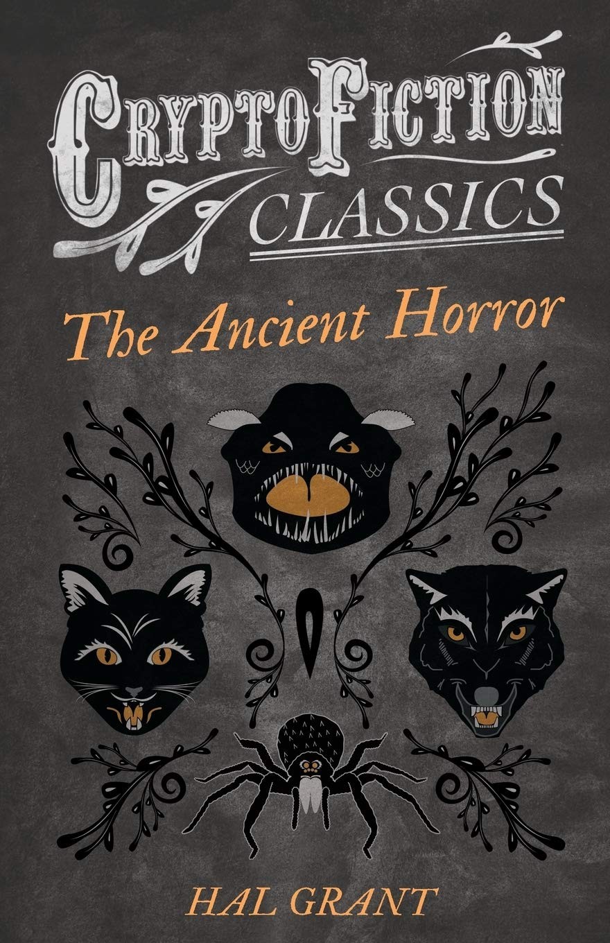 The Ancient Horror (Cryptofiction Classics - Weird Tales of Strange Creatures)